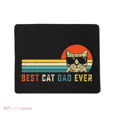 Best Cat Dad Ever FatherS Day Gift Cat Daddy Mousepad