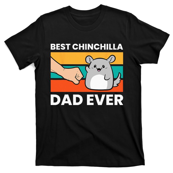 Best Chinchilla Dad Ever Funny Pet Chinchilla T-Shirt