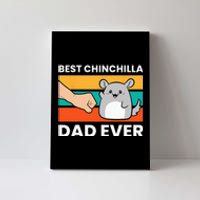 Best Chinchilla Dad Ever Funny Pet Chinchilla Canvas