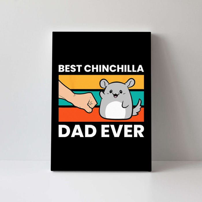 Best Chinchilla Dad Ever Funny Pet Chinchilla Canvas