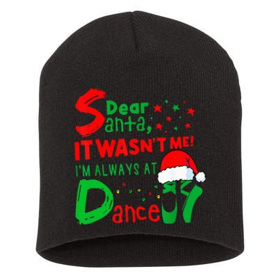 Ballet Christmas Dear Santa It WasnT Me IM Always At Dance Short Acrylic Beanie