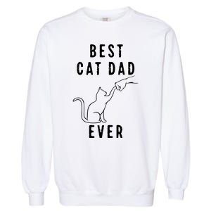 Best Cat Dad Ever Cat Daddy Paw Fist Bump Meow Cat Garment-Dyed Sweatshirt