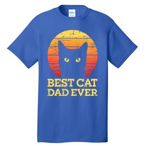 Best Cat Dad Ever Cat Daddy Cat Lover Cat Father Gift Tall T-Shirt