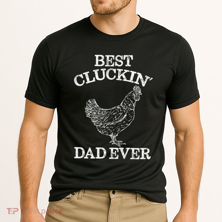 Best Cluckin' Dad Ever Funny Father's Day Chicken Farm Performance Shirt