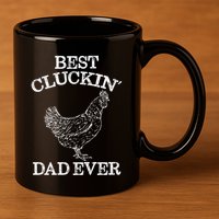 Best Cluckin' Dad Ever Funny Father's Day Chicken Farm 11oz C Handle Ceramic Mug