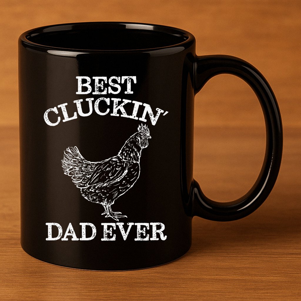 Best Cluckin' Dad Ever Funny Father's Day Chicken Farm 11oz C Handle Ceramic Mug