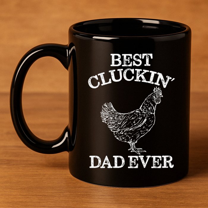 Best Cluckin' Dad Ever Funny Father's Day Chicken Farm 11oz C Handle Ceramic Mug
