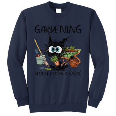 Black Cat Do Gardening Because Murder Is Wrong (1) Sweatshirt