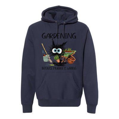 Black Cat Do Gardening Because Murder Is Wrong (1) Premium Hoodie