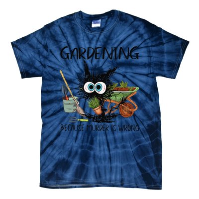 Black Cat Do Gardening Because Murder Is Wrong (1) Tie-Dye T-Shirt