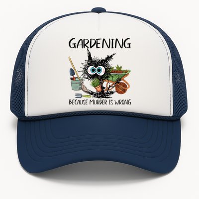 Black Cat Do Gardening Because Murder Is Wrong (1) Trucker Hat