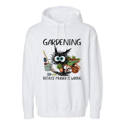 Black Cat Do Gardening Because Murder Is Wrong (1) Garment-Dyed Fleece Hoodie