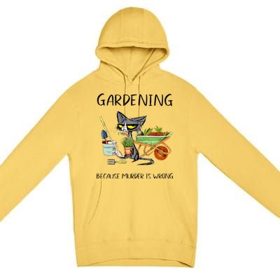 Black Cat Do Gardening Because Murder Is Wrong Premium Pullover Hoodie