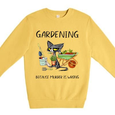 Black Cat Do Gardening Because Murder Is Wrong Premium Crewneck Sweatshirt