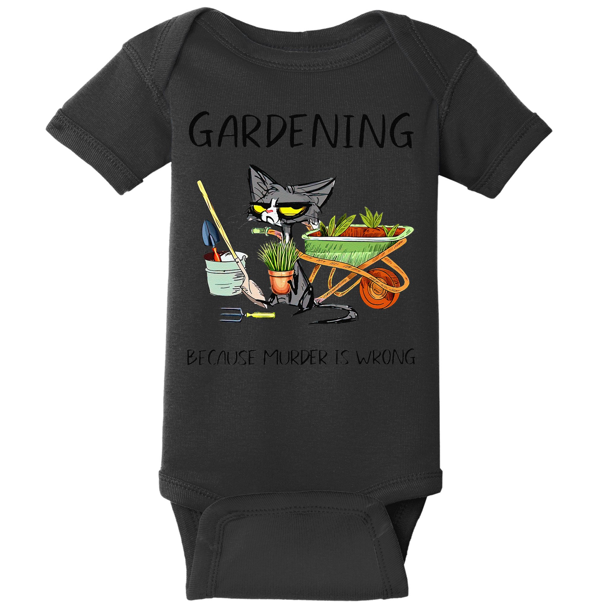 Black Cat Do Gardening Because Murder Is Wrong Baby Bodysuit