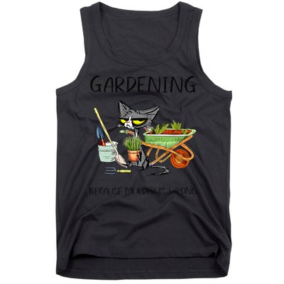 Black Cat Do Gardening Because Murder Is Wrong Tank Top