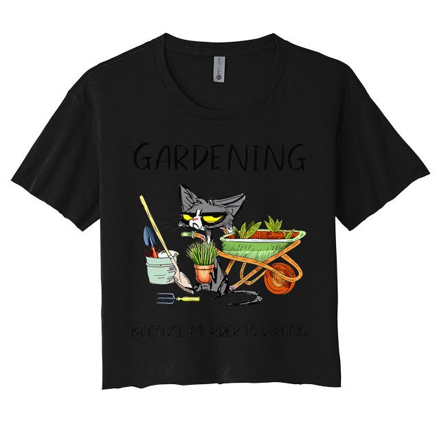 Black Cat Do Gardening Because Murder Is Wrong Crop Top