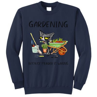 Black Cat Do Gardening Because Murder Is Wrong Sweatshirt