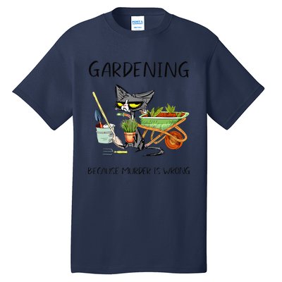 Black Cat Do Gardening Because Murder Is Wrong Tall T-Shirt