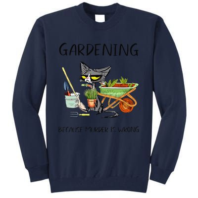 Black Cat Do Gardening Because Murder Is Wrong Tall Sweatshirt