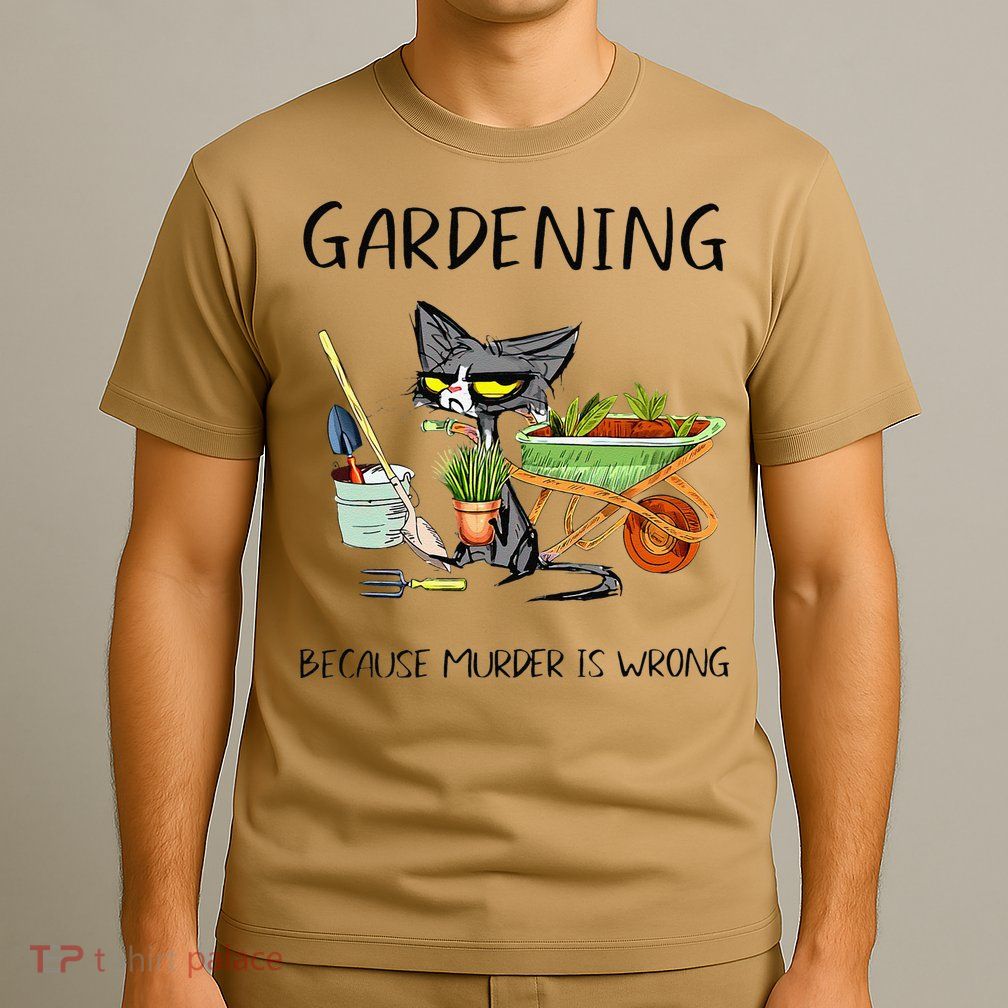 Black Cat Do Gardening Because Murder Is Wrong T-Shirt