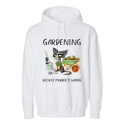 Black Cat Do Gardening Because Murder Is Wrong Garment-Dyed Fleece Hoodie