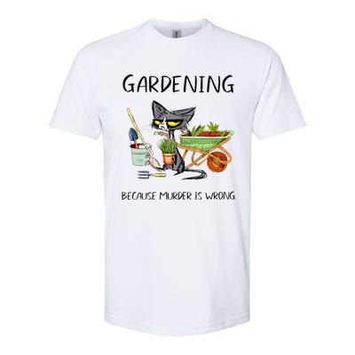 Black Cat Do Gardening Because Murder Is Wrong Softstyle CVC T-Shirt