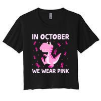 Breast Cancer Dinosaur In October We Wear Pink Boys Women's Crop Top Tee