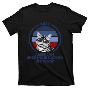 Best Cat Dad Ever American Shorthair Cat T-Shirt