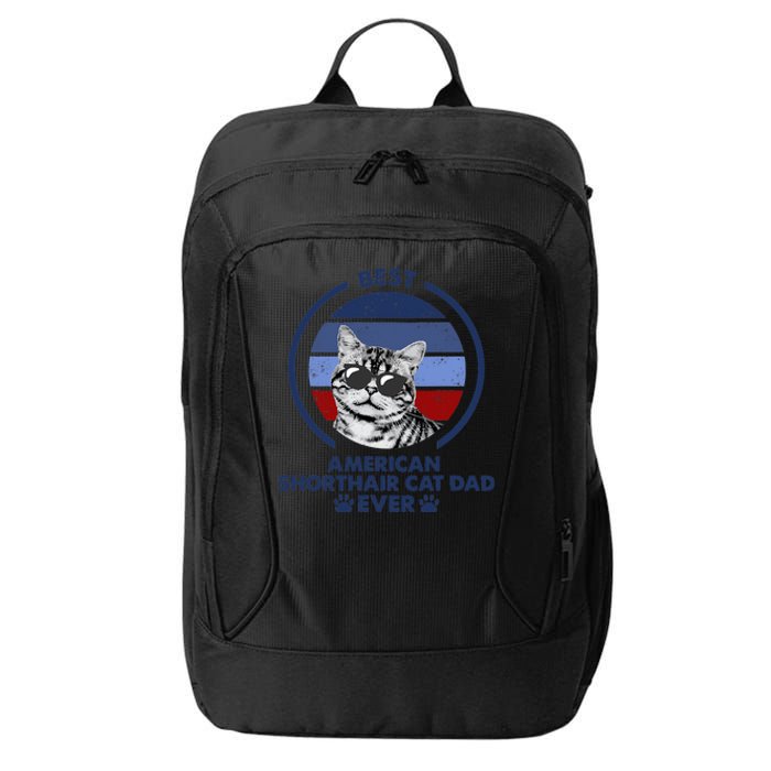 Best Cat Dad Ever American Shorthair Cat City Backpack