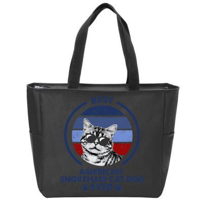 Best Cat Dad Ever American Shorthair Cat Zip Tote Bag