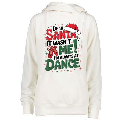 Ballet Christmas Dear Santa It Wasn’T Me I’M Always At Dance Womens Funnel Neck Pullover Hood