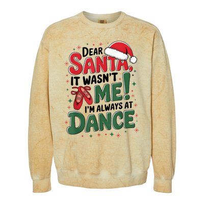 Ballet Christmas Dear Santa It Wasn’T Me I’M Always At Dance Colorblast Crewneck Sweatshirt