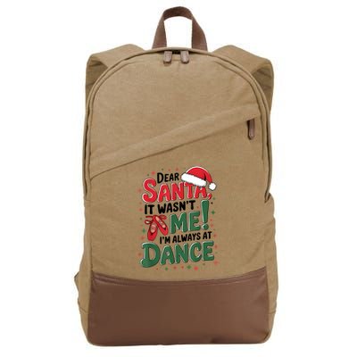 Ballet Christmas Dear Santa It Wasn’T Me I’M Always At Dance Cotton Canvas Backpack