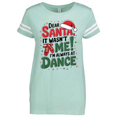 Ballet Christmas Dear Santa It Wasn’T Me I’M Always At Dance Enza Ladies Jersey Football T-Shirt