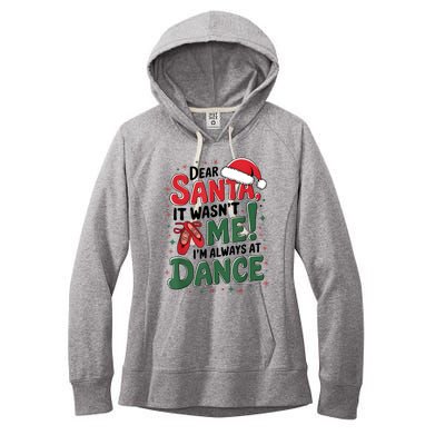 Ballet Christmas Dear Santa It Wasn’T Me I’M Always At Dance Women's Fleece Hoodie