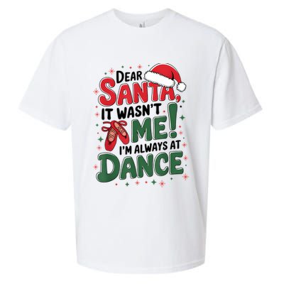 Ballet Christmas Dear Santa It Wasn’T Me I’M Always At Dance Sueded Cloud Jersey T-Shirt