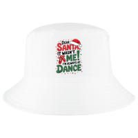 Ballet Christmas Dear Santa It Wasn’T Me I’M Always At Dance Cool Comfort Performance Bucket Hat