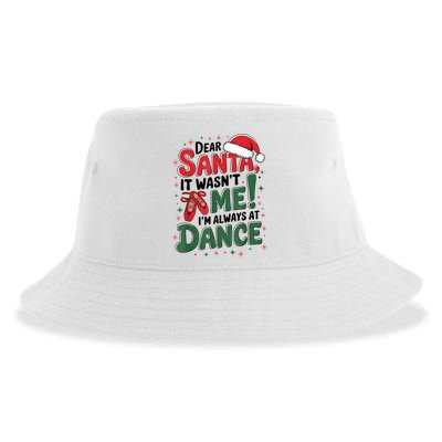 Ballet Christmas Dear Santa It Wasn’T Me I’M Always At Dance Sustainable Bucket Hat