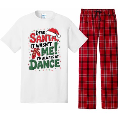 Ballet Christmas Dear Santa It Wasn’T Me I’M Always At Dance Pajama Set