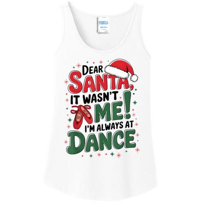 Ballet Christmas Dear Santa It Wasn’T Me I’M Always At Dance Ladies Essential Tank