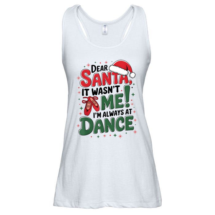 Ballet Christmas Dear Santa It Wasn’T Me I’M Always At Dance Ladies Essential Flowy Tank