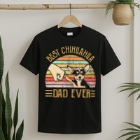 Best Chihuahua Dad Ever T-Shirt