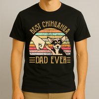 Best Chihuahua Dad Ever T-Shirt