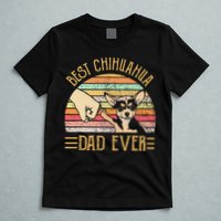 Best Chihuahua Dad Ever T-Shirt
