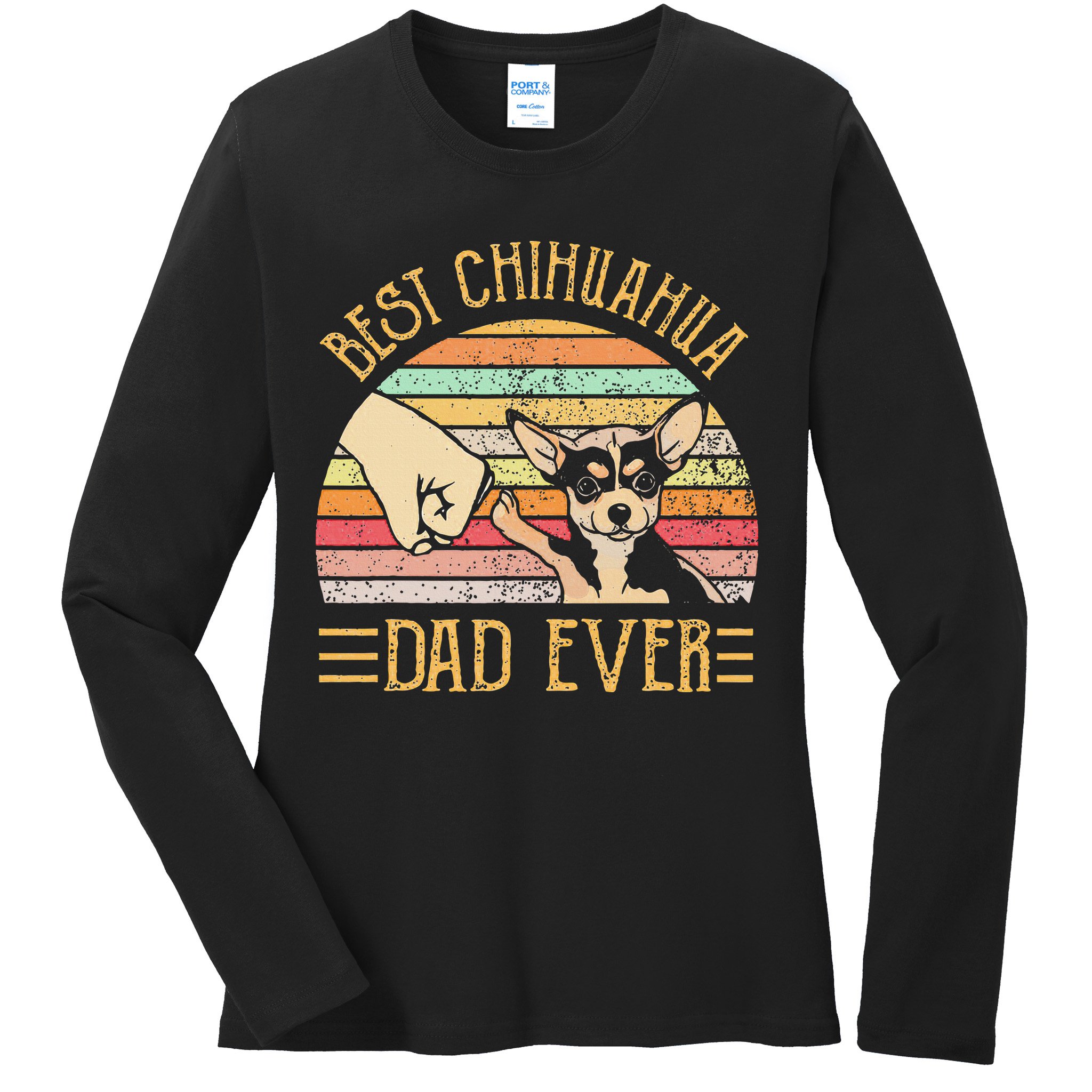 Best Chihuahua Dad Ever Ladies Long Sleeve Shirt