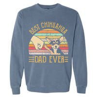 Best Chihuahua Dad Ever Garment-Dyed Sweatshirt