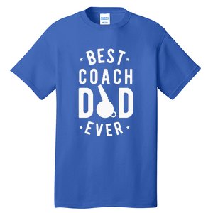 Best Coach Dad Ever Whistle Coach Dad Father's Day Tall T-Shirt