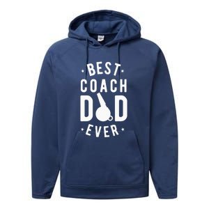 Best Coach Dad Ever Whistle Coach Dad Father's Day Performance Fleece Hoodie