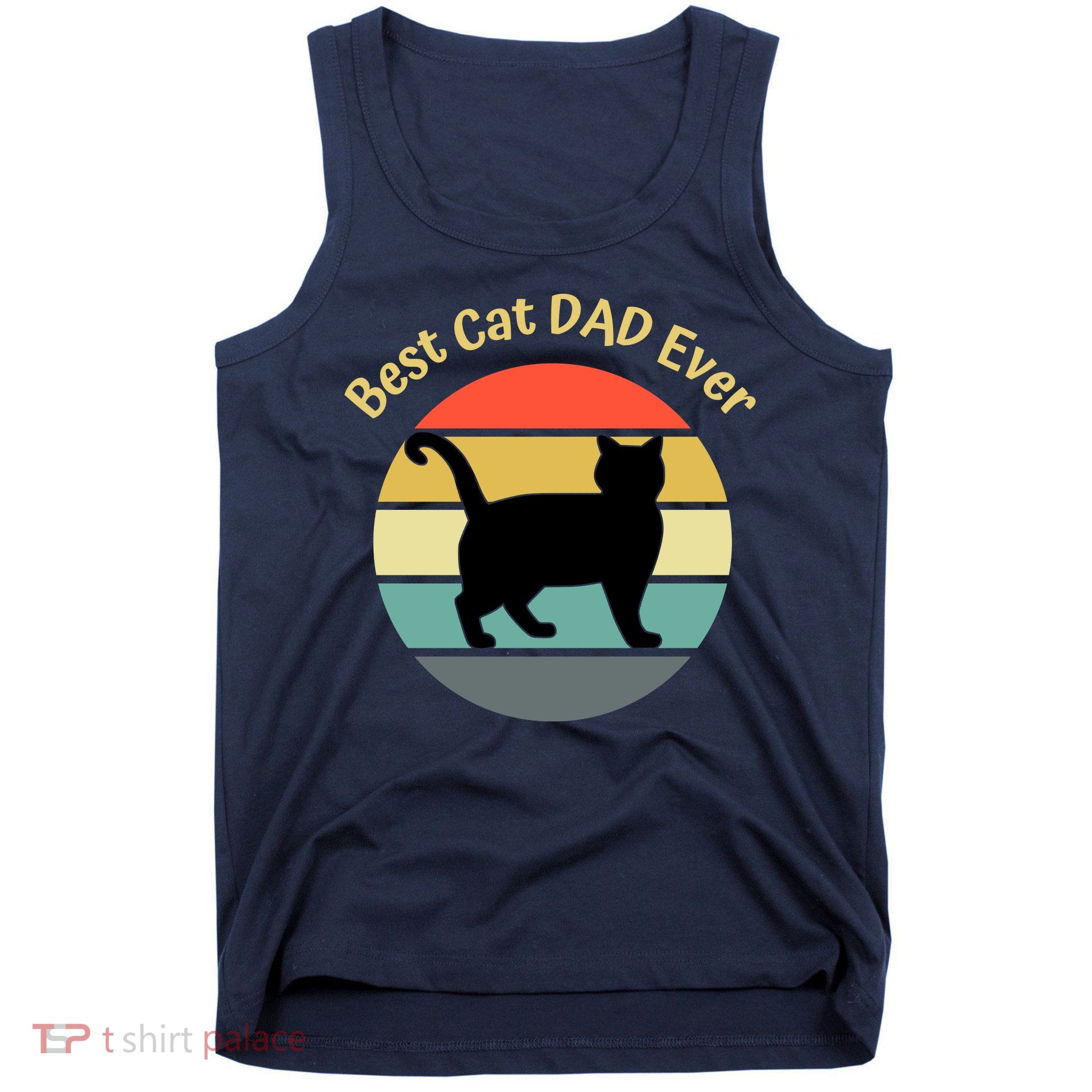 Best Cat Dad Ever Tank Top